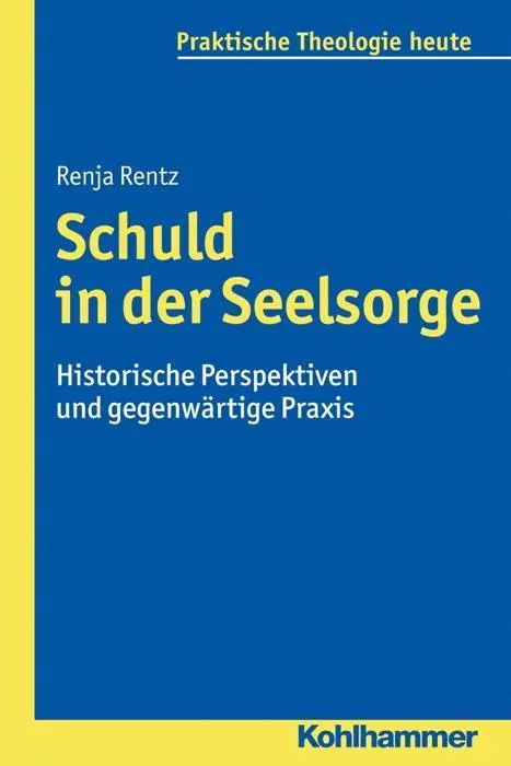 Cover: 9783170309388 | Schuld in der Seelsorge | Renja Rentz | Taschenbuch | 399 S. | Deutsch