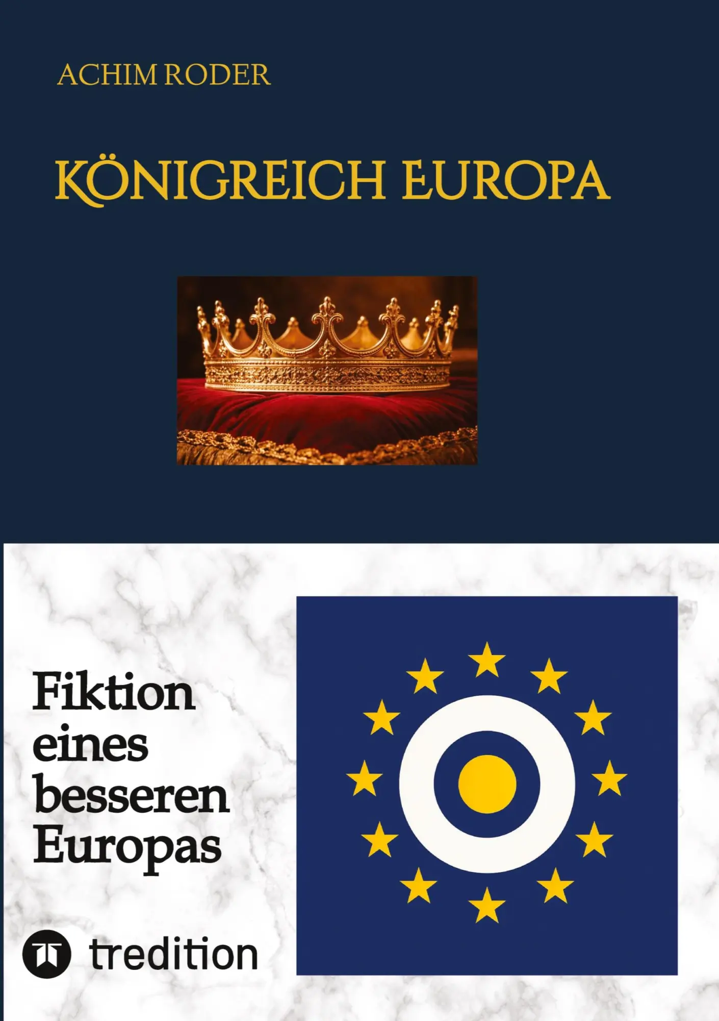 Cover: 9783384799388 | Königreich Europa | Fiktion eines besseren Europas | Achim Roder