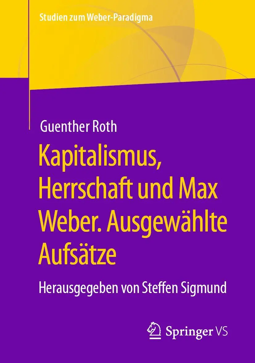Cover: 9783658339388 | Kapitalismus, Herrschaft und Max Weber. Ausgewählte Aufsätze | Roth