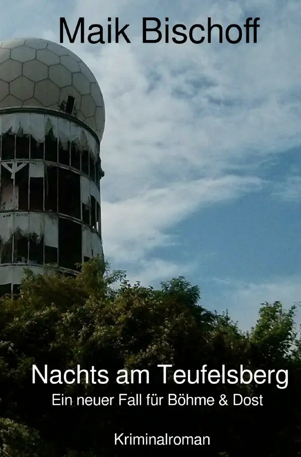 Cover: 9783750239388 | Nachts am Teufelsberg | Ein neuer Fall für Böhme &amp; Dost | Bischoff