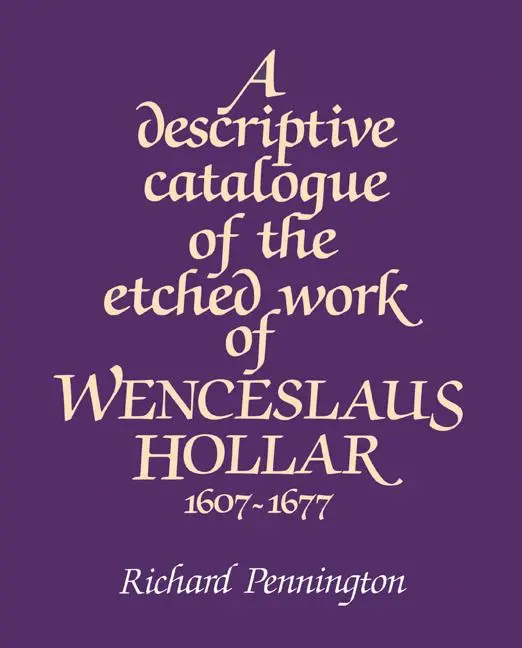Cover: 9780521529488 | A Descriptive Catalogue of the Etched Work of Wenceslaus Hollar...