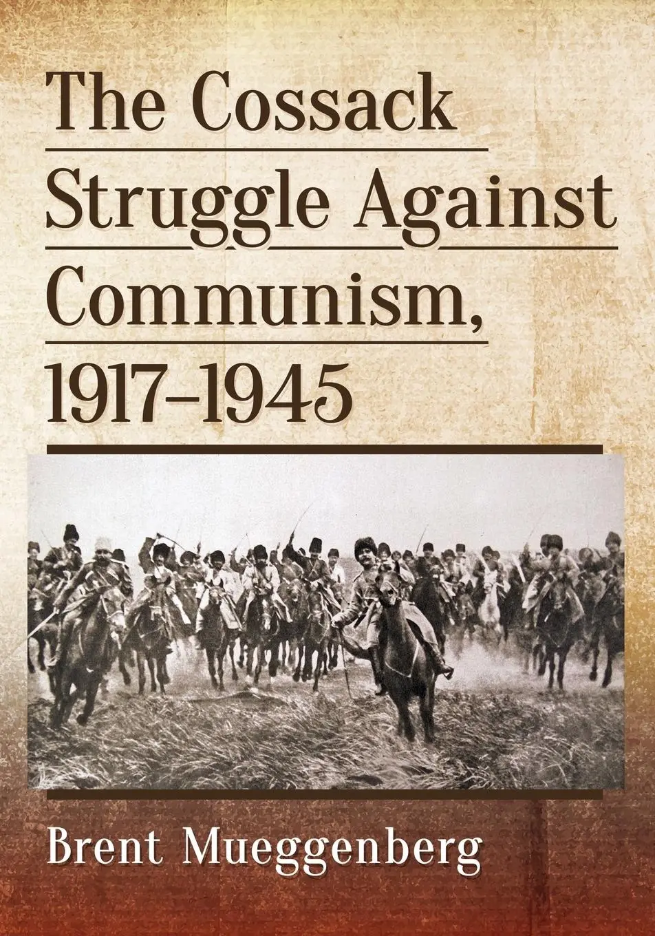 Cover: 9781476679488 | The Cossack Struggle Against Communism, 1917-1945 | Brent Mueggenberg