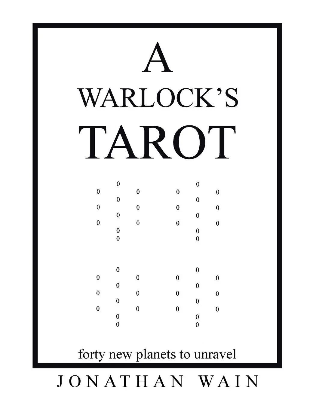 Cover: 9781481769488 | A Warlock's Tarot | Jonathan Wain | Taschenbuch | Englisch | 2013