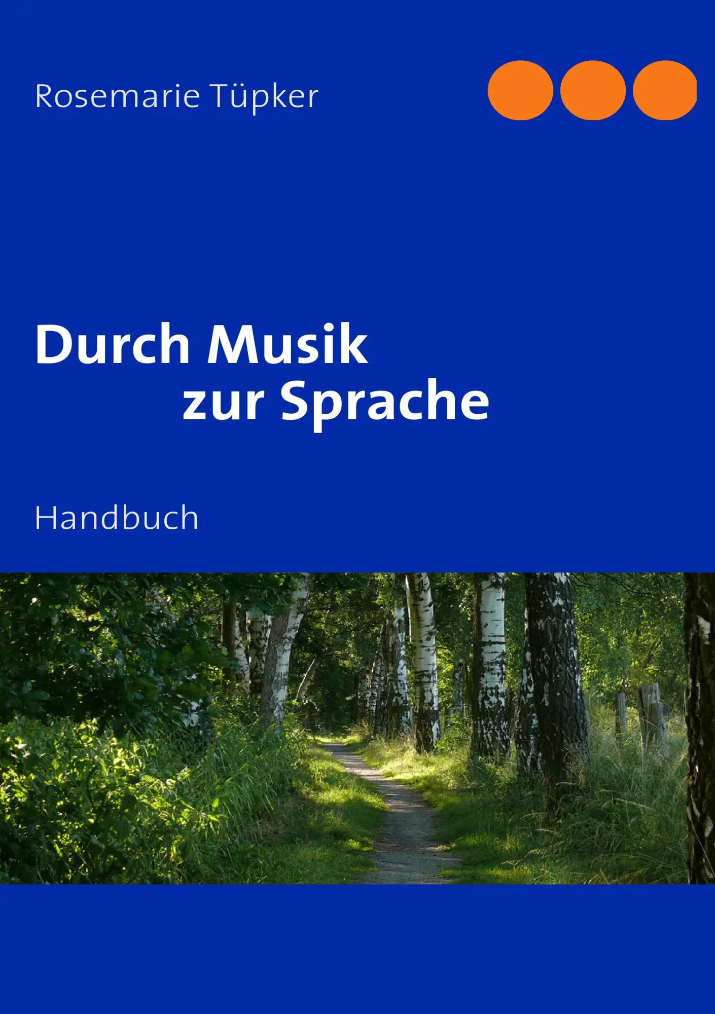 Cover: 9783837069488 | Durch Musik zur Sprache | Handbuch | Rosemarie Tüpker | Taschenbuch