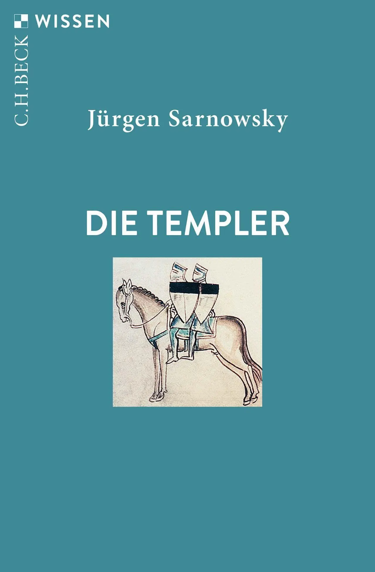 Cover: 9783406789588 | Die Templer | Jürgen Sarnowsky | Taschenbuch | C. H. Beck Wissen