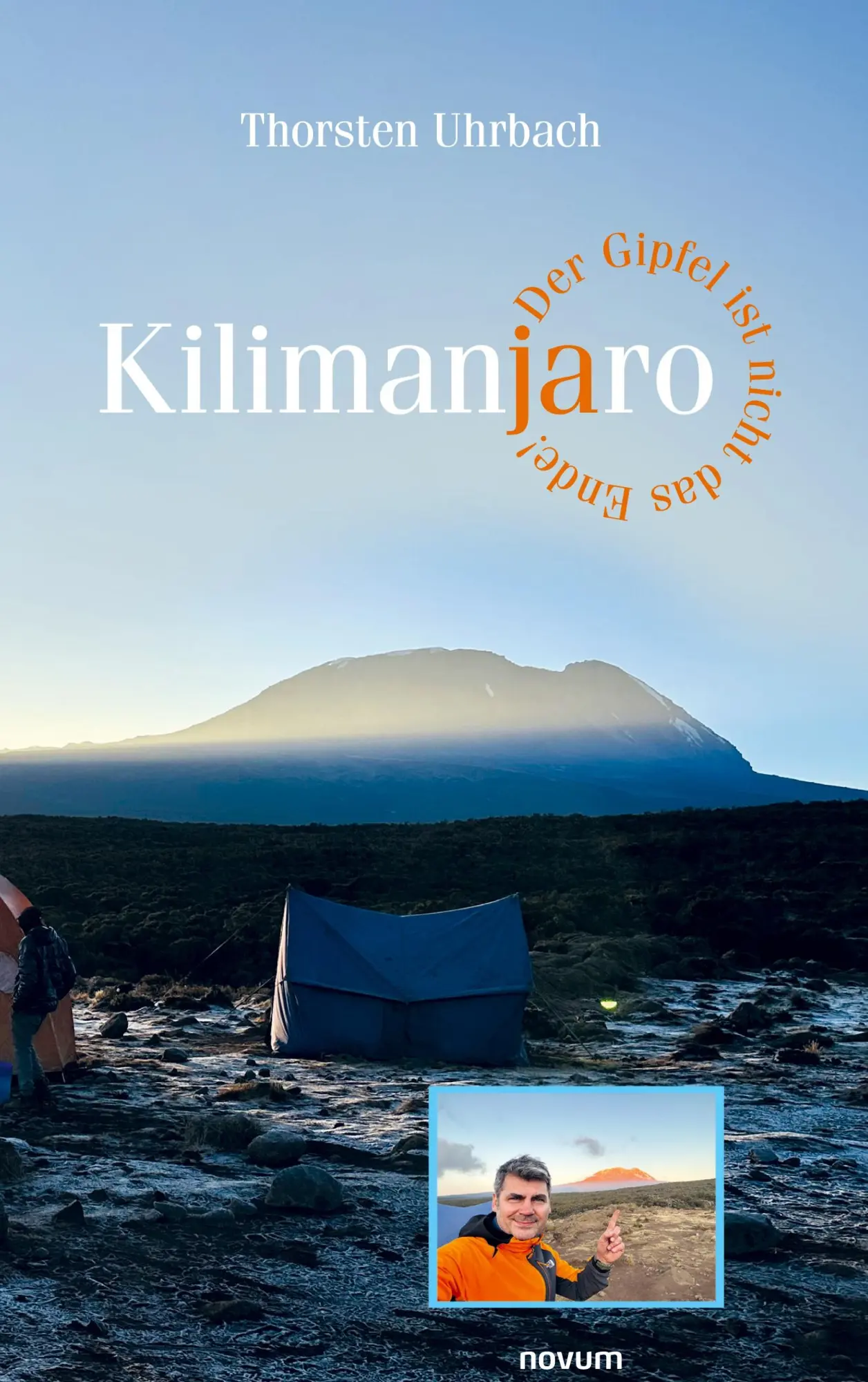 Cover: 9783711609588 | Kilimanjaro | Der Gipfel ist nicht das Ende! | Thorsten Uhrbach | Buch