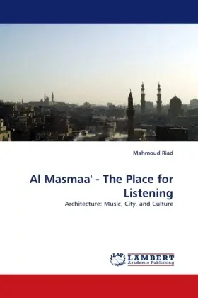 Cover: 9783838359588 | Al Masmaa'' - The Place for Listening | Mahmoud Riad | Taschenbuch