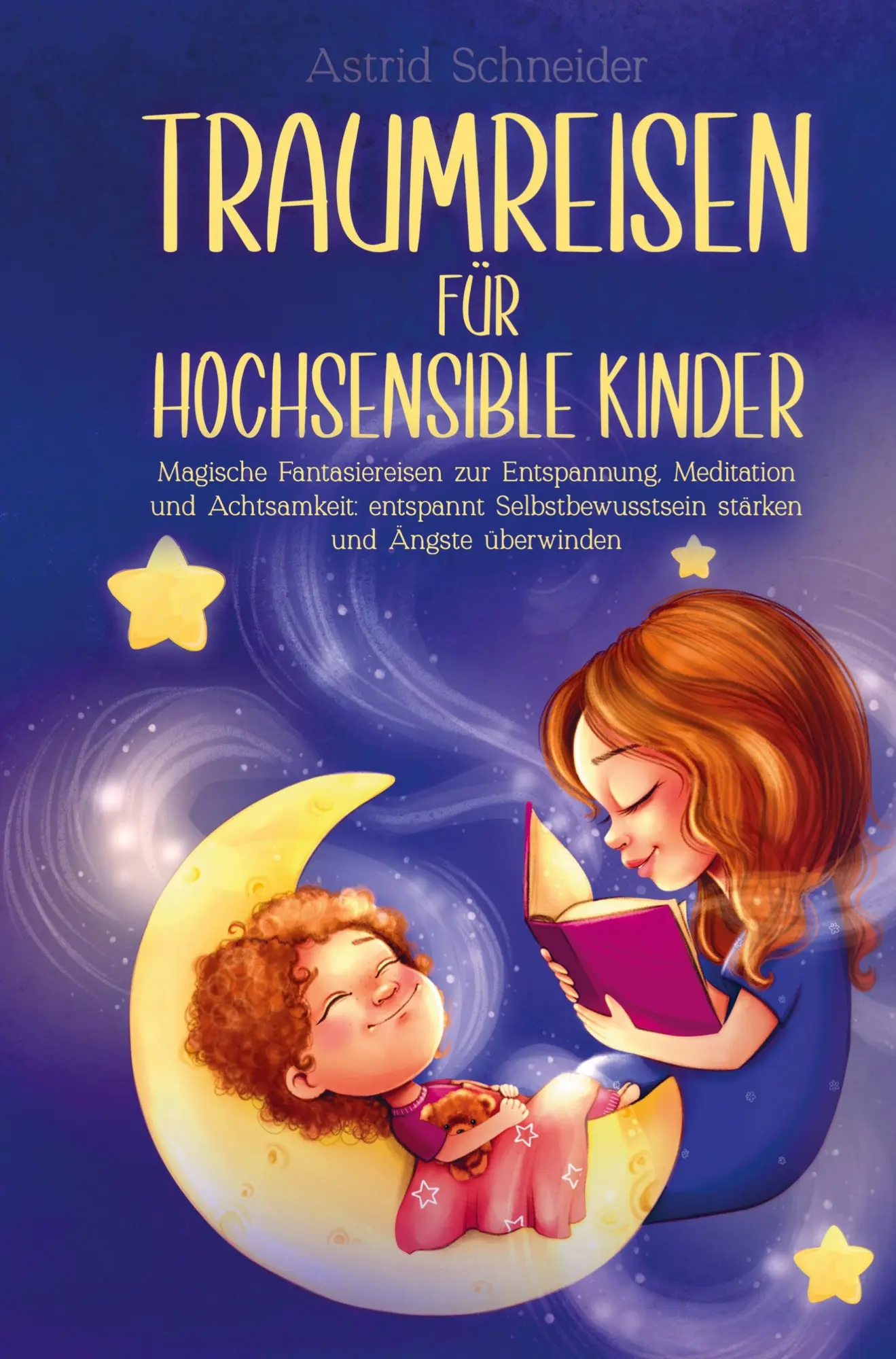Cover: 9789403669588 | Traumreisen für hochsensible Kinder | Astrid Schneider | Taschenbuch