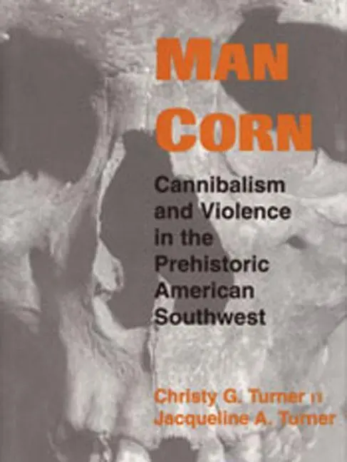 Cover: 9780874809688 | Man Corn | Christy G Turner | Taschenbuch | Einband - flex.(Paperback)