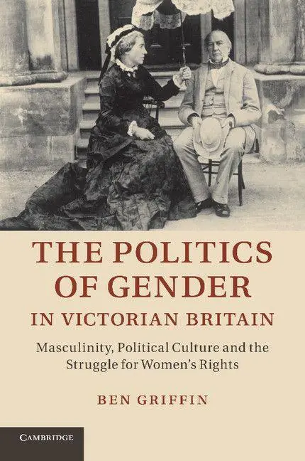 Cover: 9781107689688 | The Politics of Gender in Victorian Britain | Ben Griffin | Buch