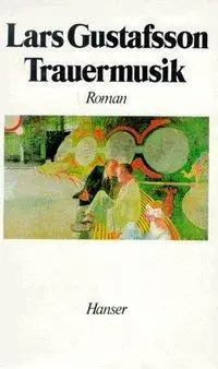 Cover: 9783446139688 | Trauermusik | Roman | Lars Gustafsson | Buch | 217 S. | Deutsch | 1984