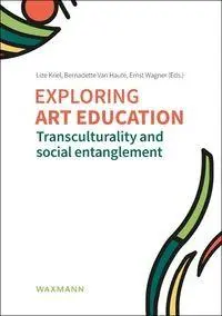 Exploring art education: Transculturality and social entanglement