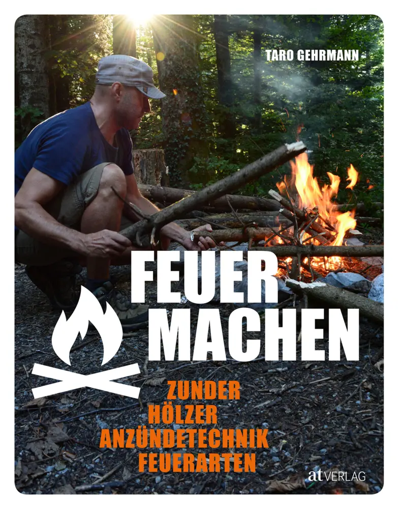 Cover: 9783038009788 | Feuer machen | Zunder, Hölzer, Anzündtechnik, Feuerarten | Gehrmann