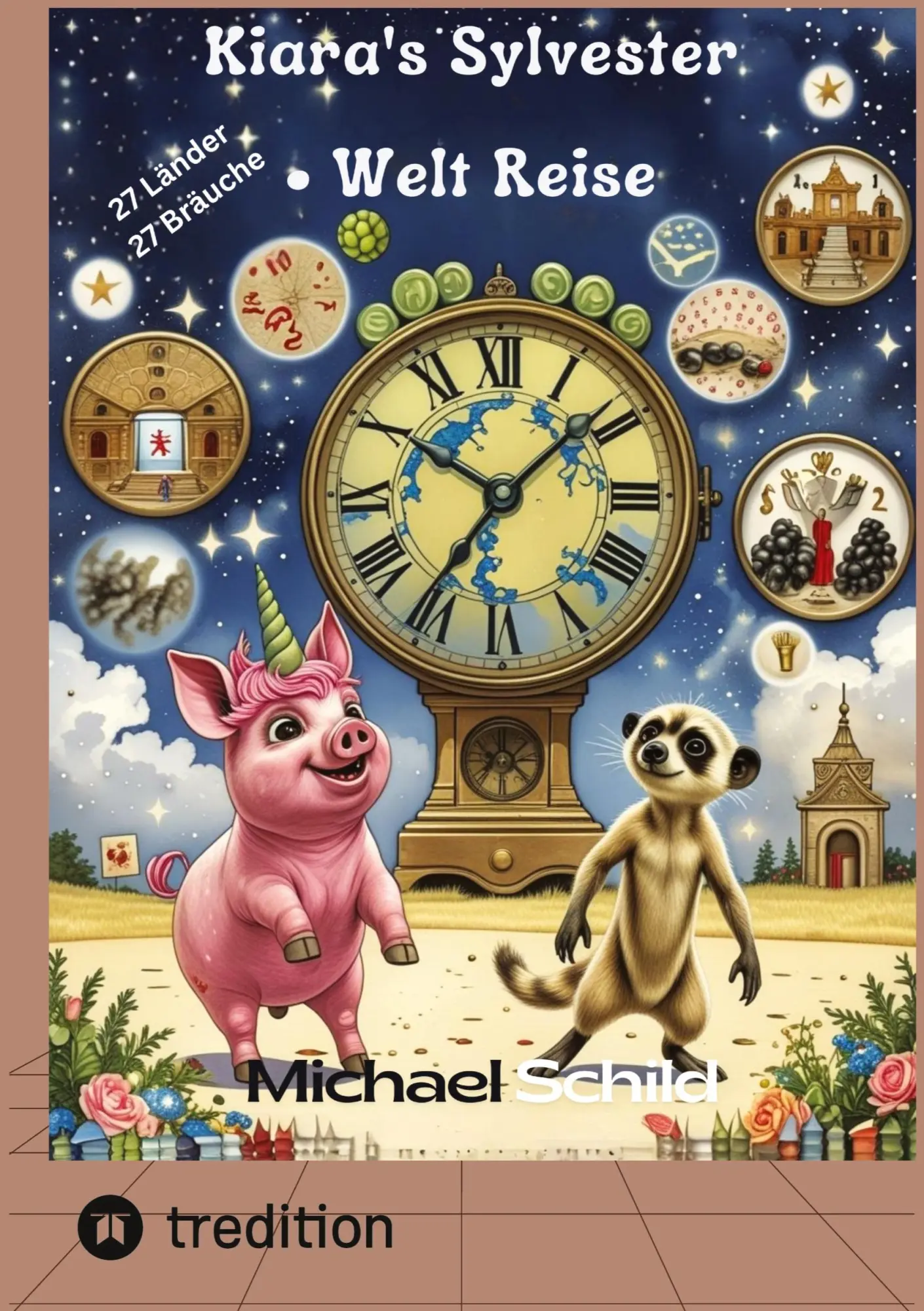 Cover: 9783384759788 | Kiaras magische Silvester-Weltreise | Michael Schild | Taschenbuch