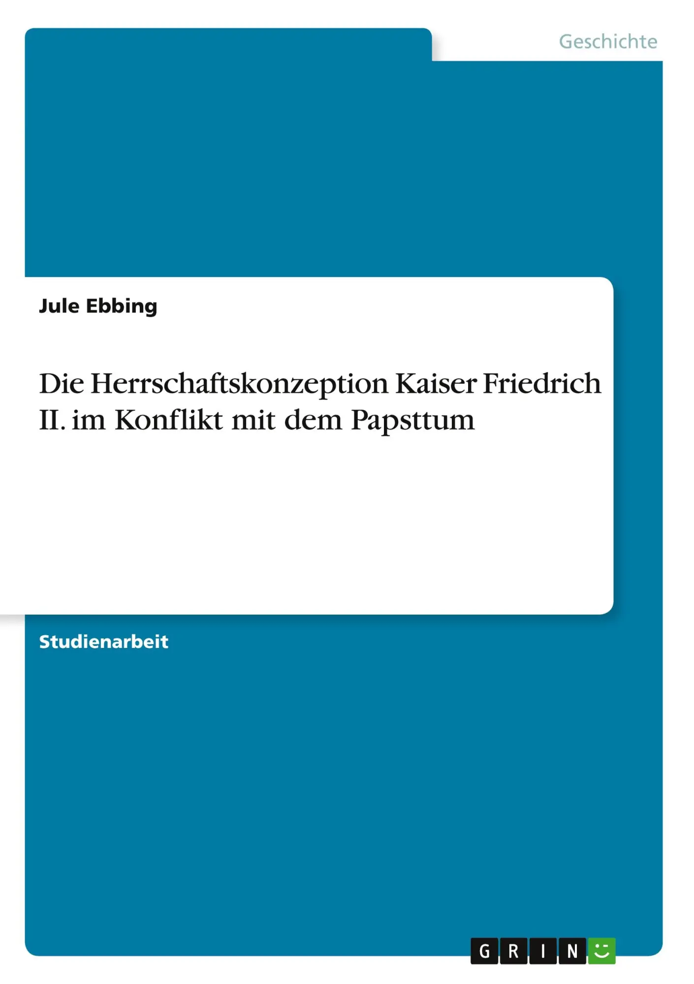 Cover: 9783656179788 | Die Herrschaftskonzeption Kaiser Friedrich II. im Konflikt mit dem...