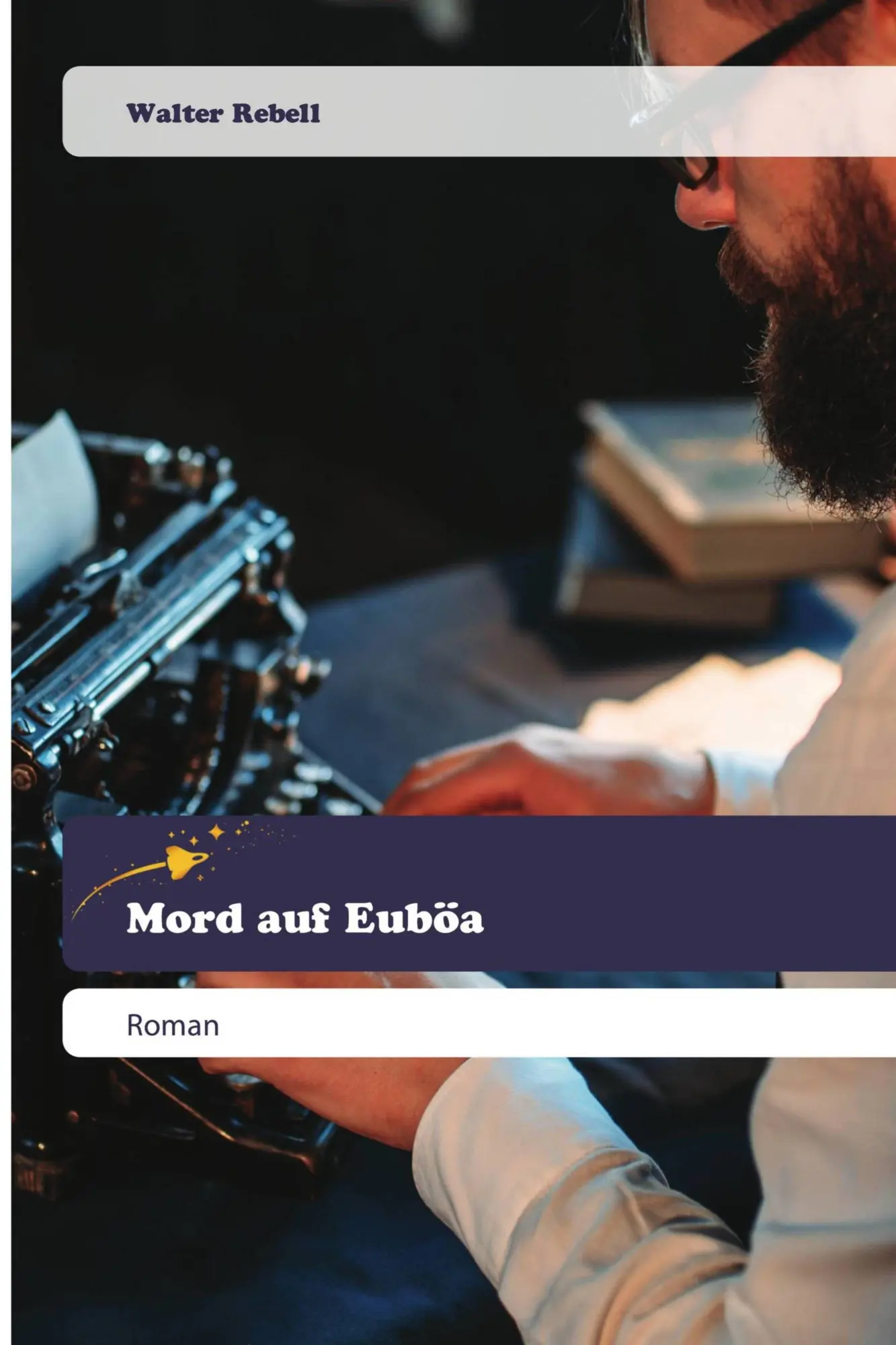 Cover: 9786200519788 | Mord auf Euböa | Roman | Walter Rebell | Taschenbuch | 68 S. | Deutsch