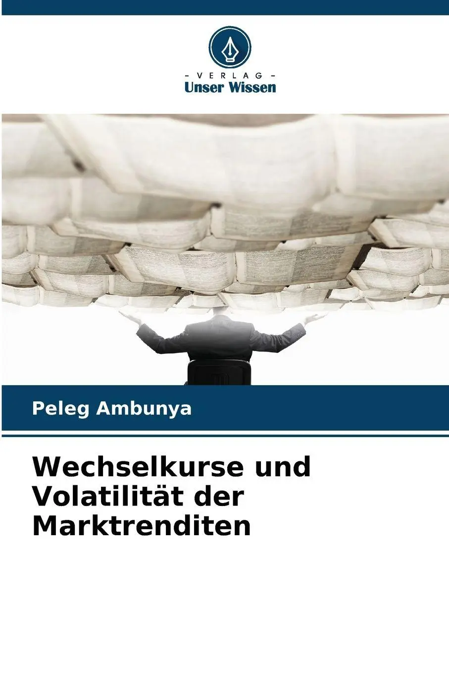 Cover: 9786209219788 | Wechselkurse und Volatilität der Marktrenditen | Peleg Ambunya | Buch