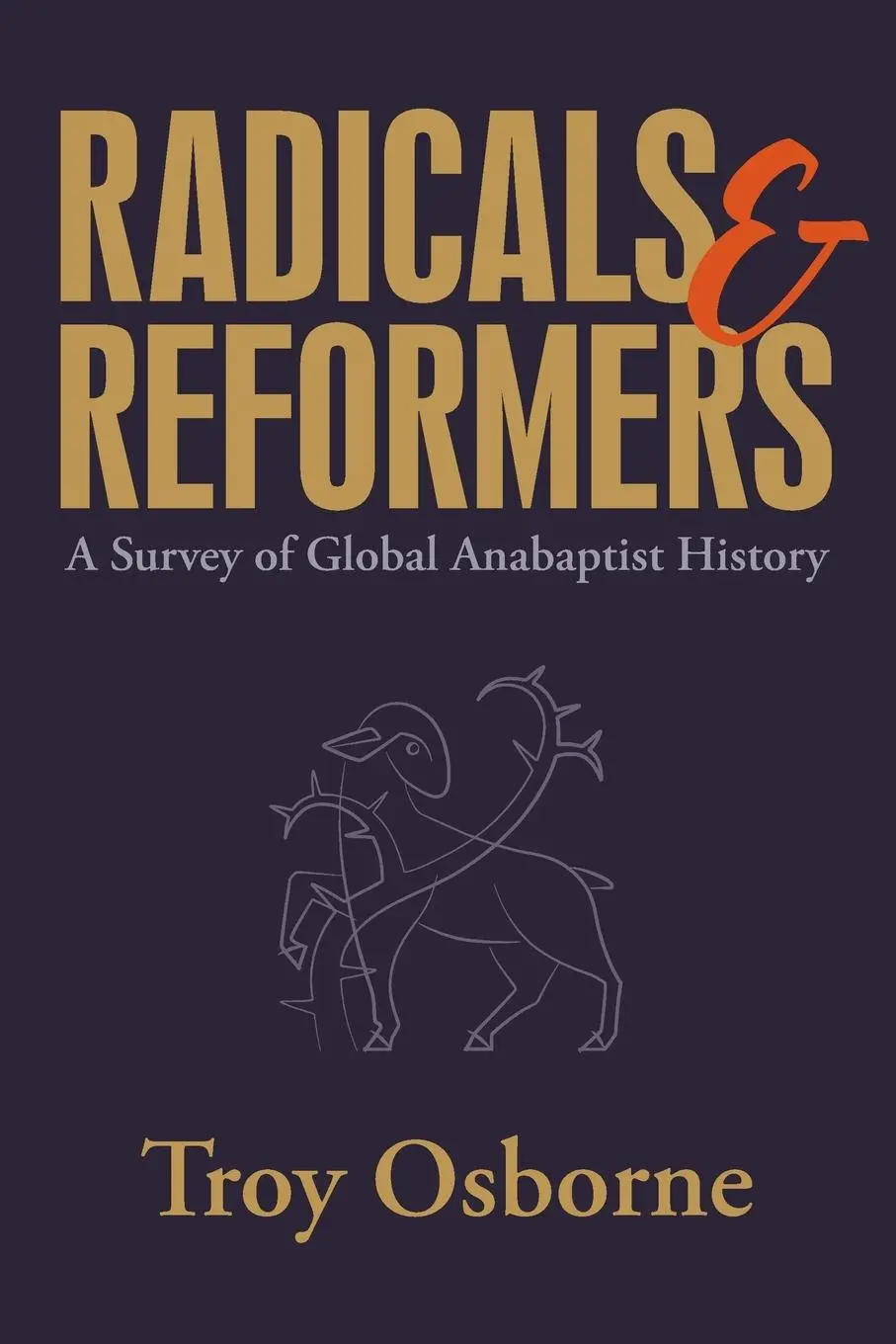 Cover: 9780836199888 | Radicals and Reformers | A Survey of Global Anabaptist History | Buch