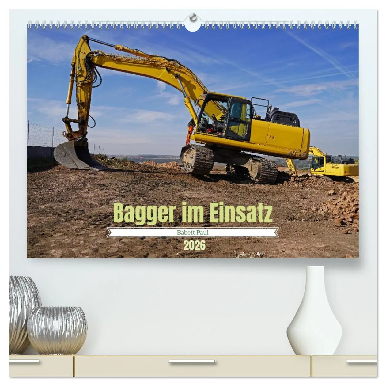 Cover: 9783457319888 | Bagger im Einsatz (hochwertiger Premium Wandkalender 2026 DIN A2...