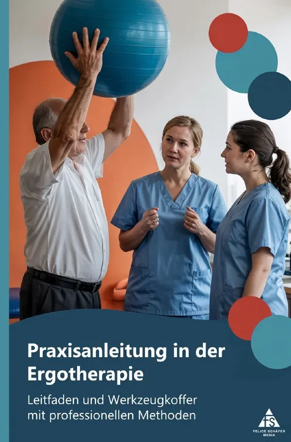 Cover: 9783565089888 | Praxisanleitung in der Ergotherapie | Felice Schäfer | Taschenbuch