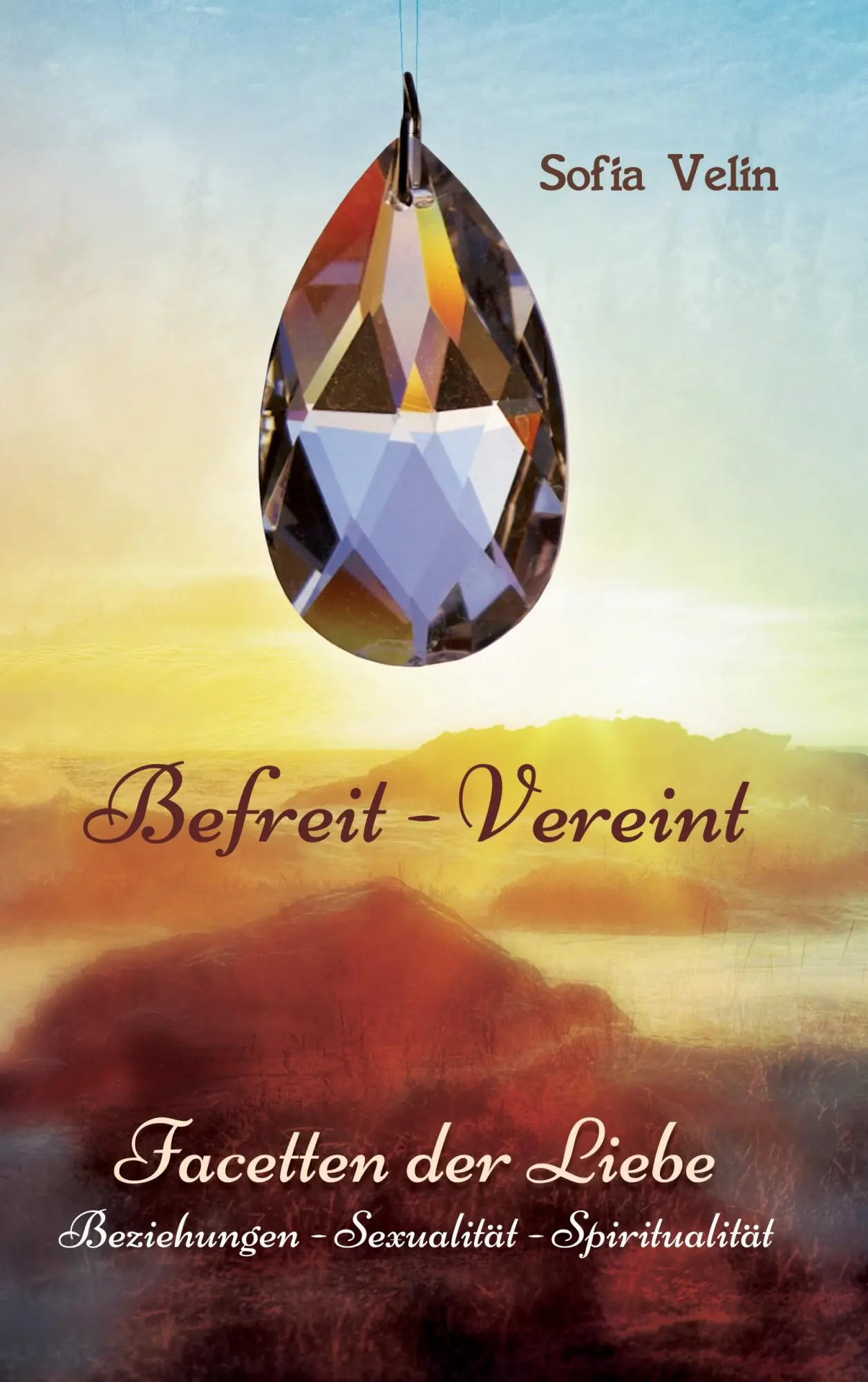 Cover: 9783734759888 | Befreit - Vereint | Facetten der Liebe | Sofia Velin | Taschenbuch