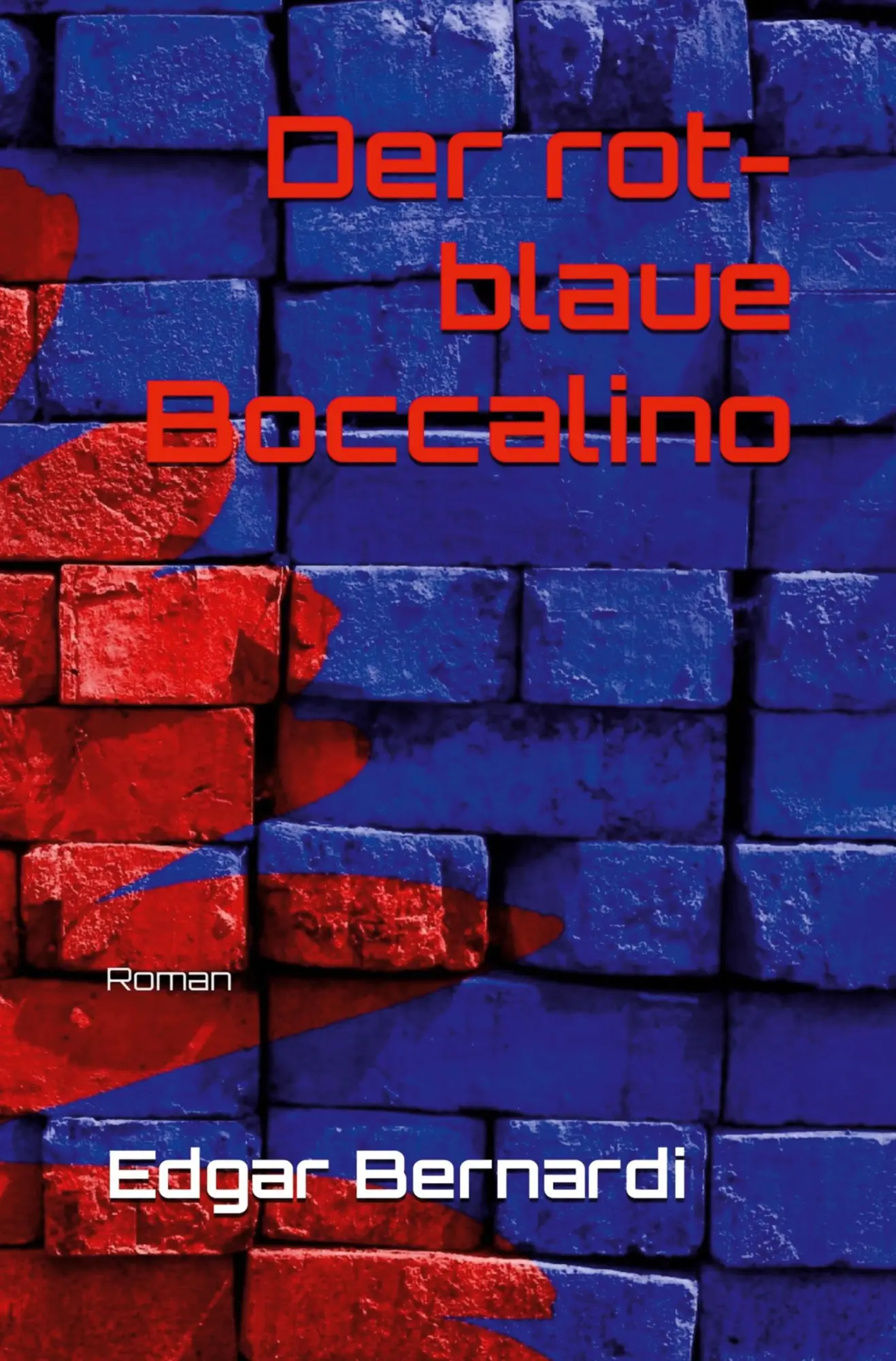 Cover: 9783754629888 | Der rot-blaue Boccalino | Edgar Bernardi | Taschenbuch | 208 S. | 2021