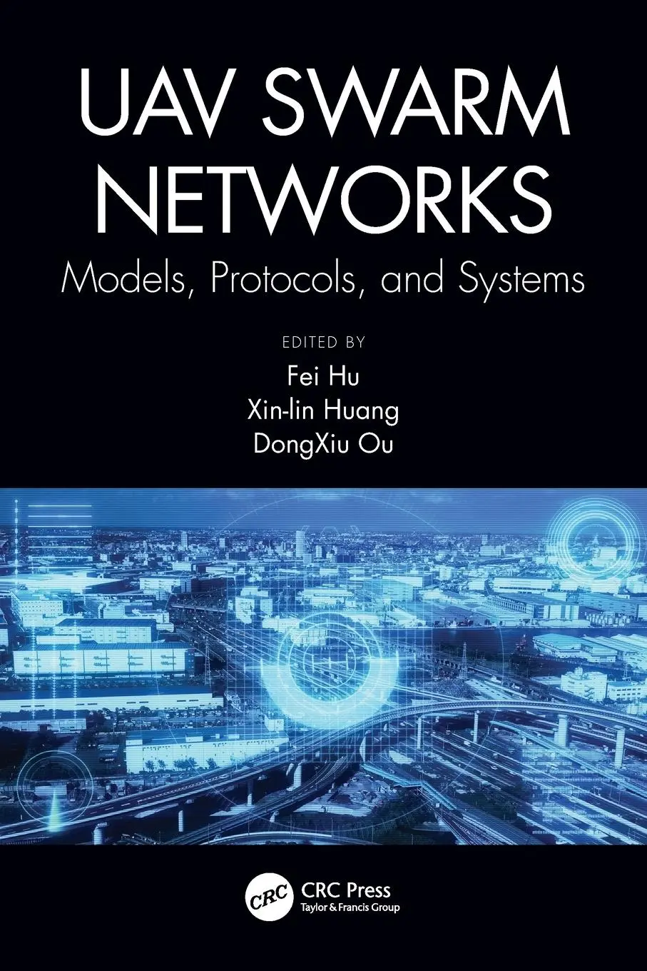 Cover: 9780367519988 | UAV Swarm Networks | Models, Protocols, and Systems | Fei Hu (u. a.)