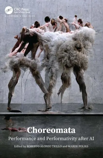 Cover: 9781032319988 | Choreomata | Performance and Performativity after AI | Trillo (u. a.)