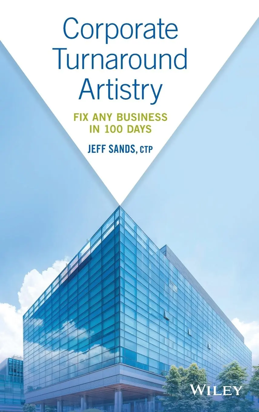 Cover: 9781119539988 | Corporate Turnaround Artistry | Fix Any Business in 100 Days | Sands
