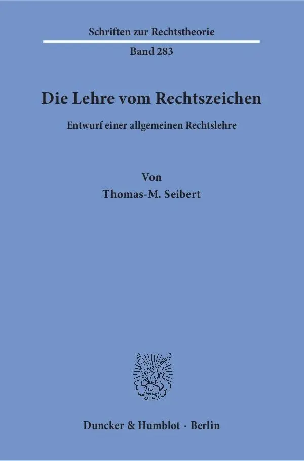 Cover: 9783428149988 | Die Lehre vom Rechtszeichen. | Thomas-M Seibert | Taschenbuch | 509 S.