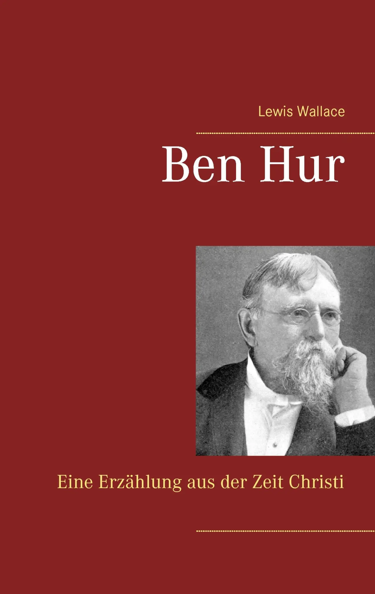 Cover: 9783738639988 | Ben Hur | Eine Erzählung aus der Zeit Christi | Lewis Wallace | Buch