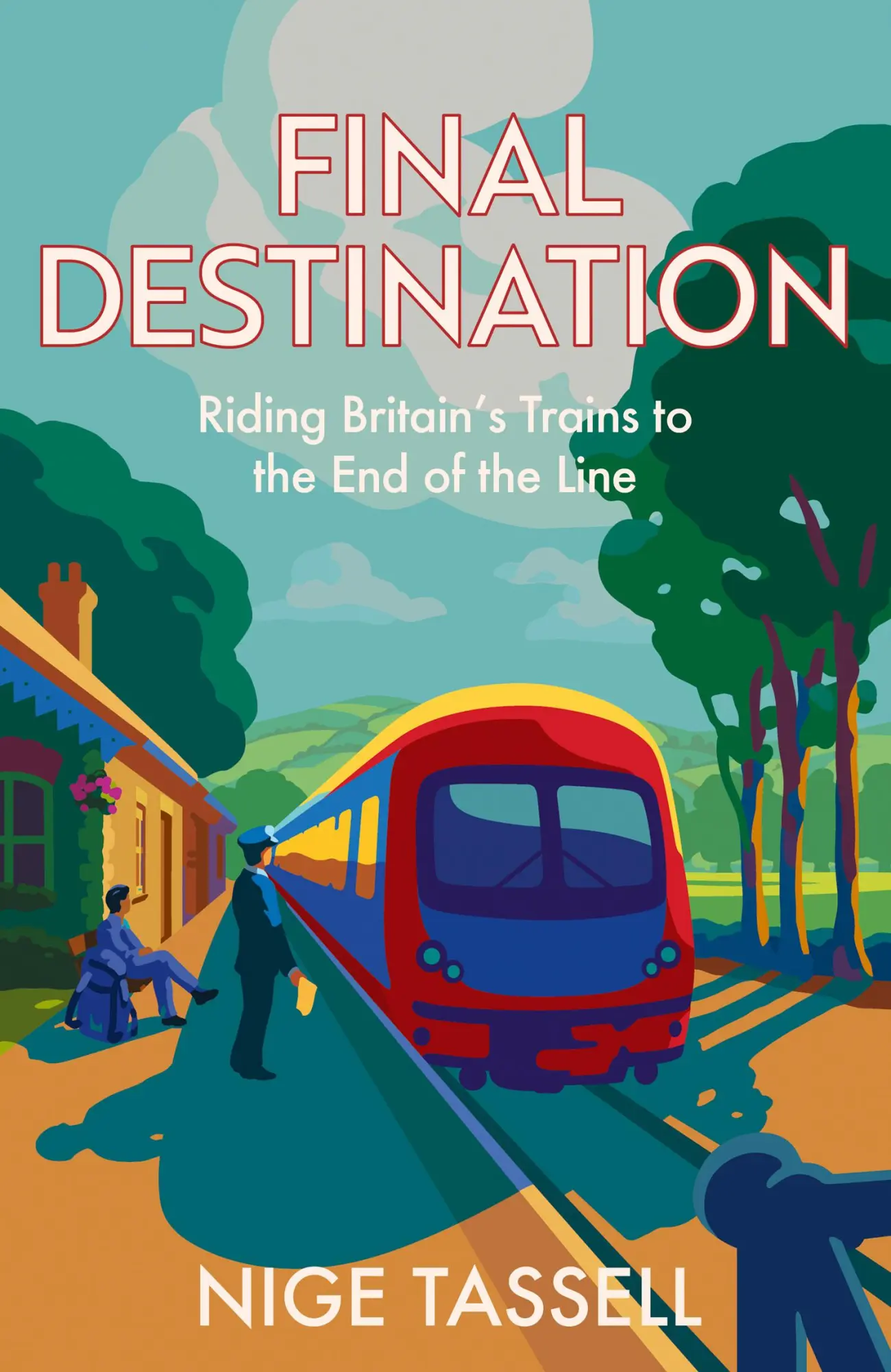 Cover: 9780008700089 | Final Destination | Riding Britain's Trains to the End of the Line