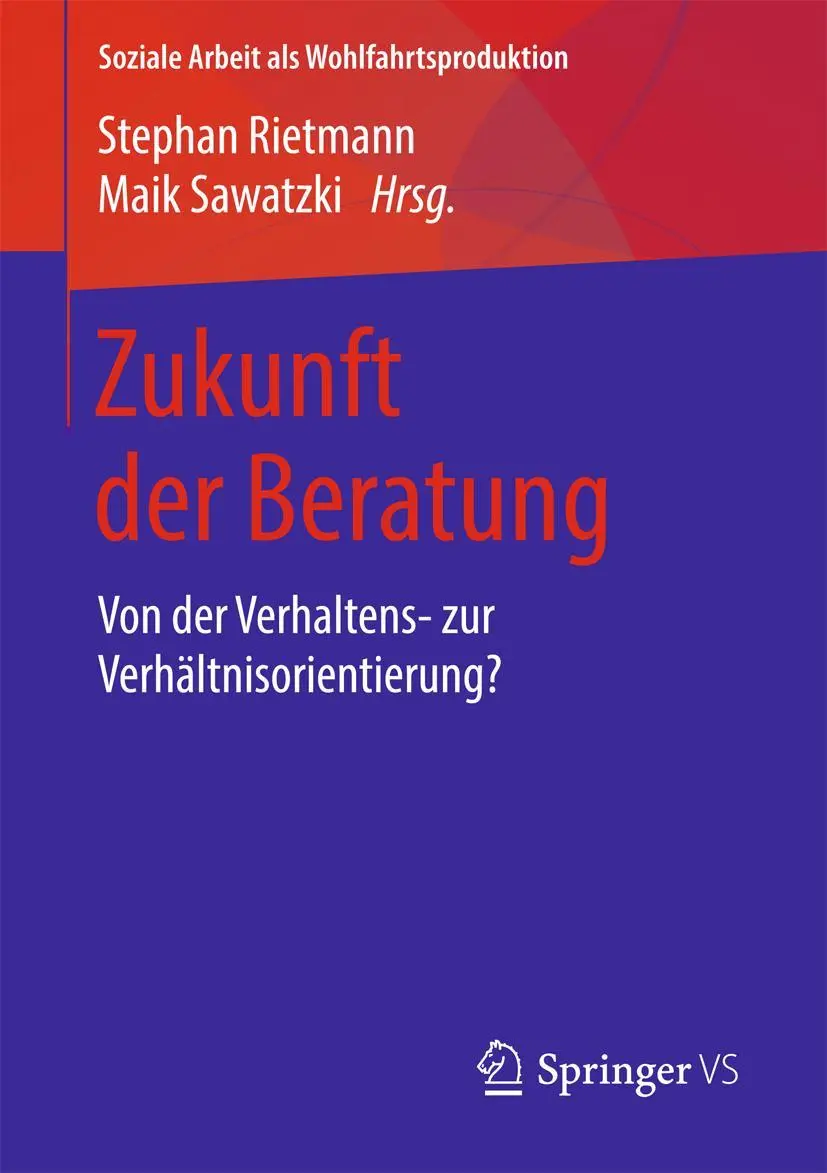 Cover: 9783658180089 | Zukunft der Beratung | Von der Verhaltens- zur Verhältnisorientierung? Cover: 9783658180089 | Zukunft der Beratung | Von der Verhaltens- zur Verhältnisorientierung?