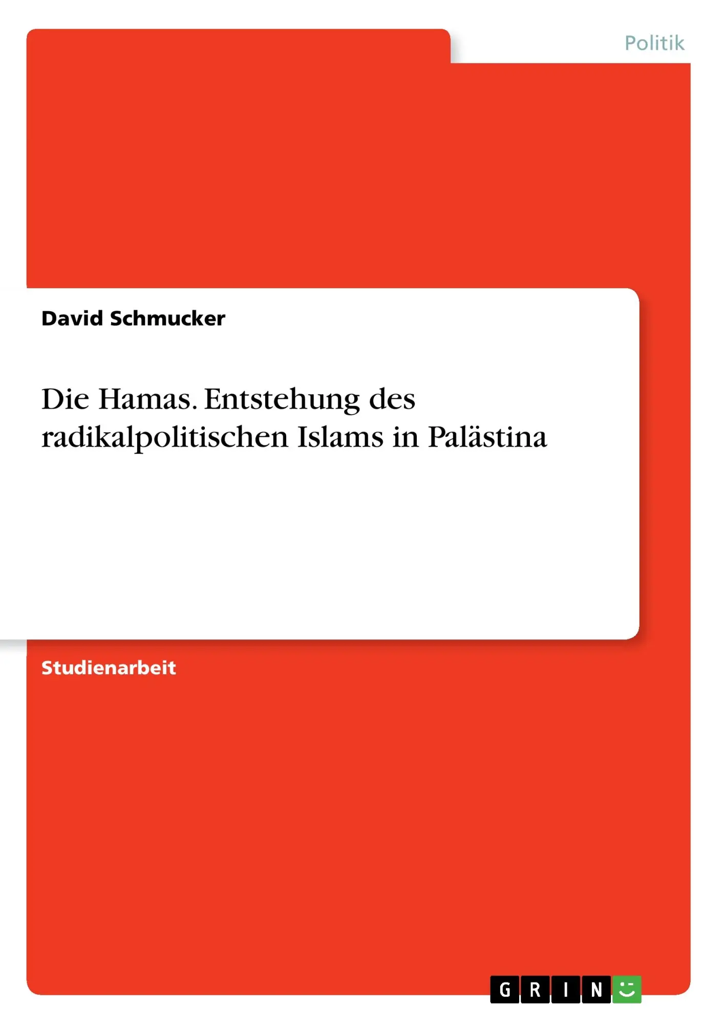 Cover: 9783668460089 | Die Hamas. Entstehung des radikalpolitischen Islams in Palästina