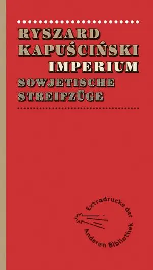 Cover: 9783847720089 | Imperium | Sowjetische Streifzüge | Ryszard Kapuscinski | Buch | 2015
