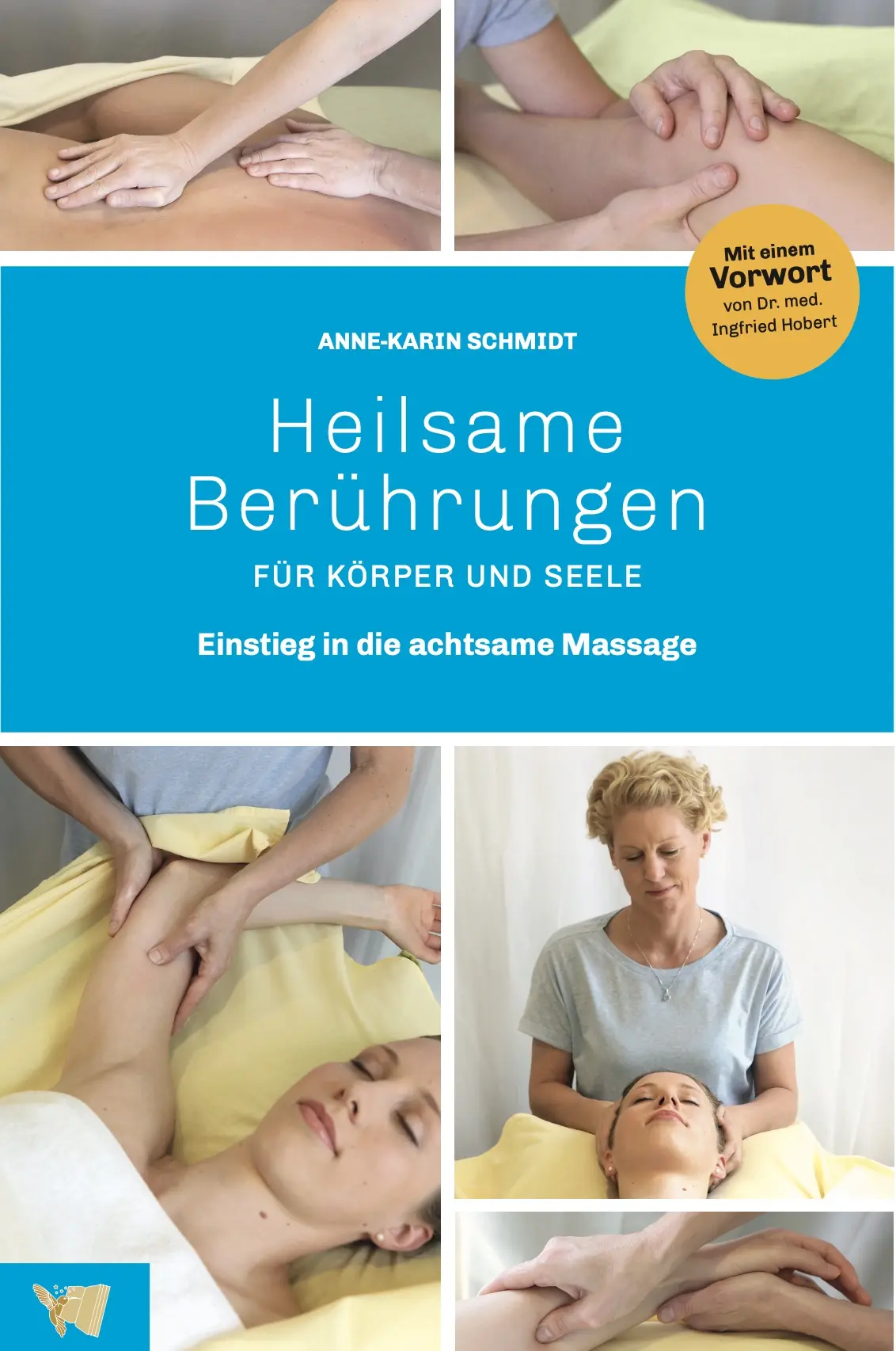 Cover: 9783949790089 | Heilsame Berührungen für Körper und Seele | Anne-Karin Schmidt | Buch