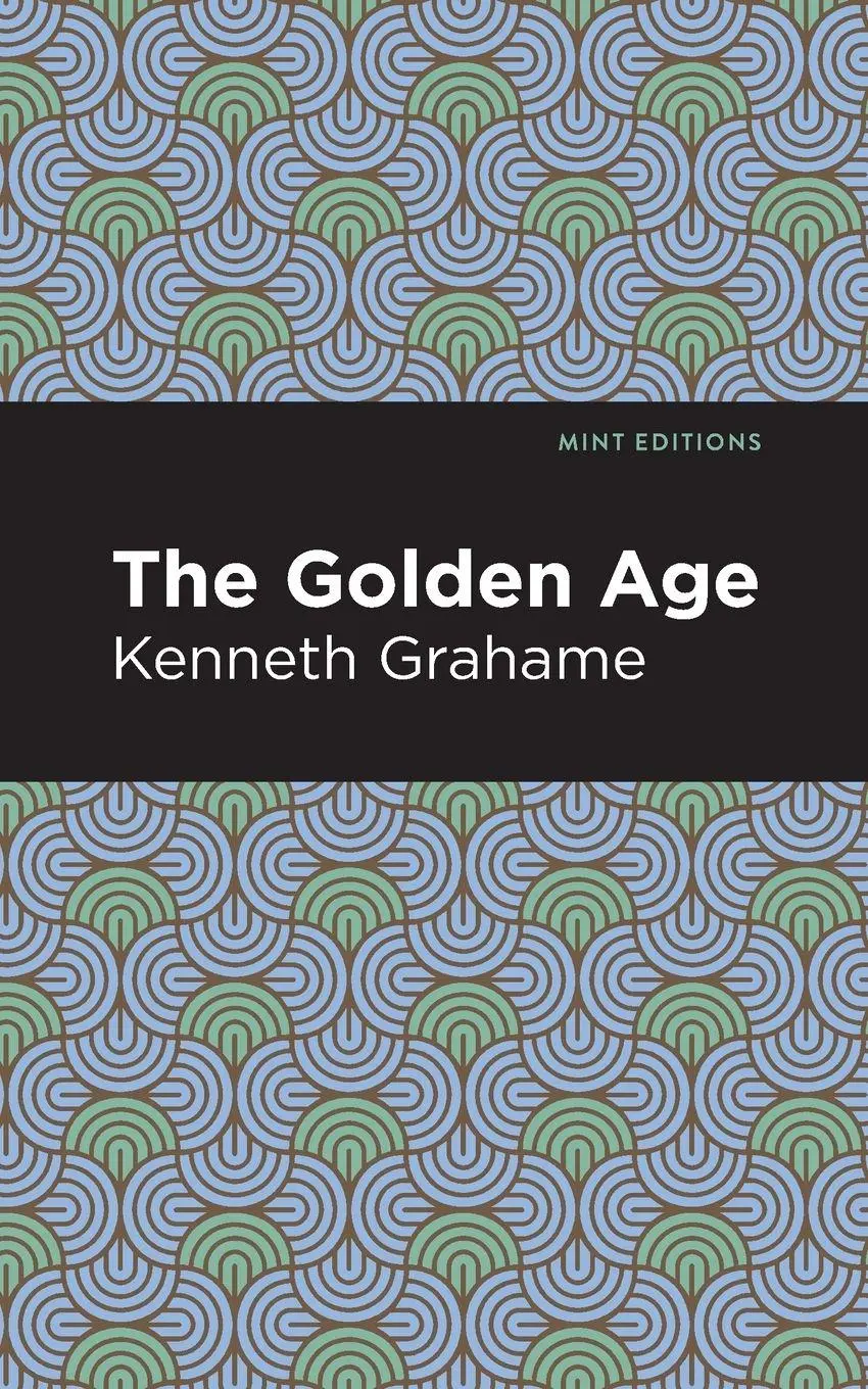 Cover: 9781513280189 | The Golden Age | Kenneth Grahame | Taschenbuch | Englisch | 2021