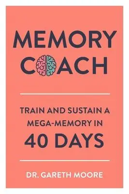 Cover: 9781789290189 | Memory Coach | Train and Sustain a Mega-Memory in 40 Days | Moore