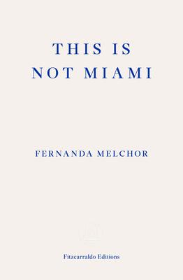 Cover: 9781804270189 | This is Not Miami | Fernanda Melchor | Taschenbuch | Englisch | 2023