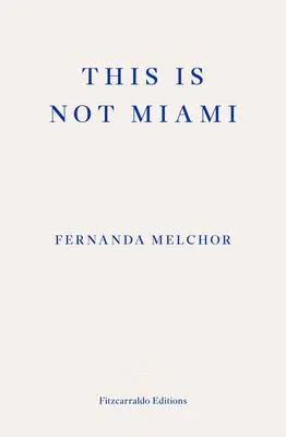 Cover: 9781804270189 | This is Not Miami | Fernanda Melchor | Taschenbuch | Englisch | 2023