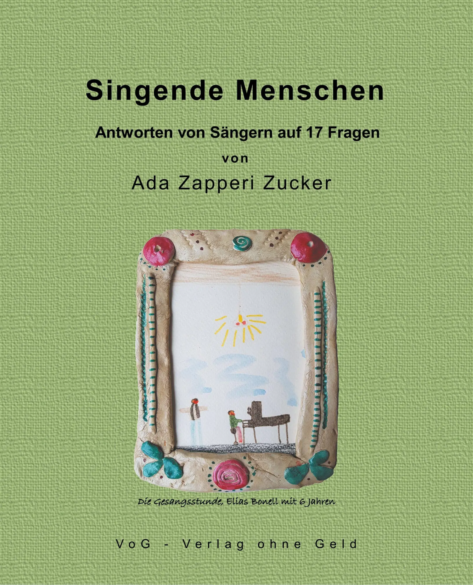 Cover: 9783943810189 | Singende Menschen | Antworten von Sängern auf 17 Fragen | Zucker