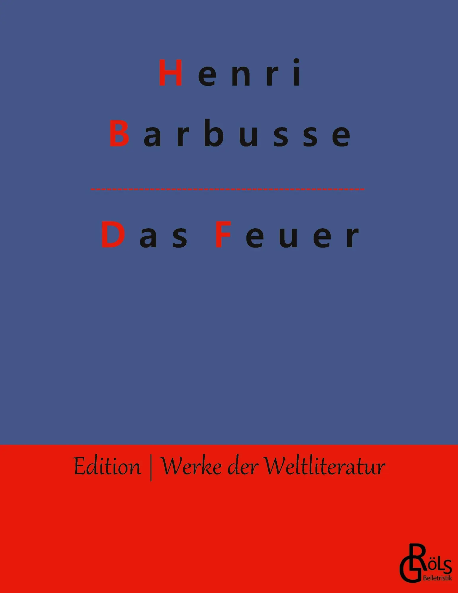 Cover: 9783966370189 | Das Feuer | Tagebuch einer Korporalschaft | Henri Barbusse | Buch