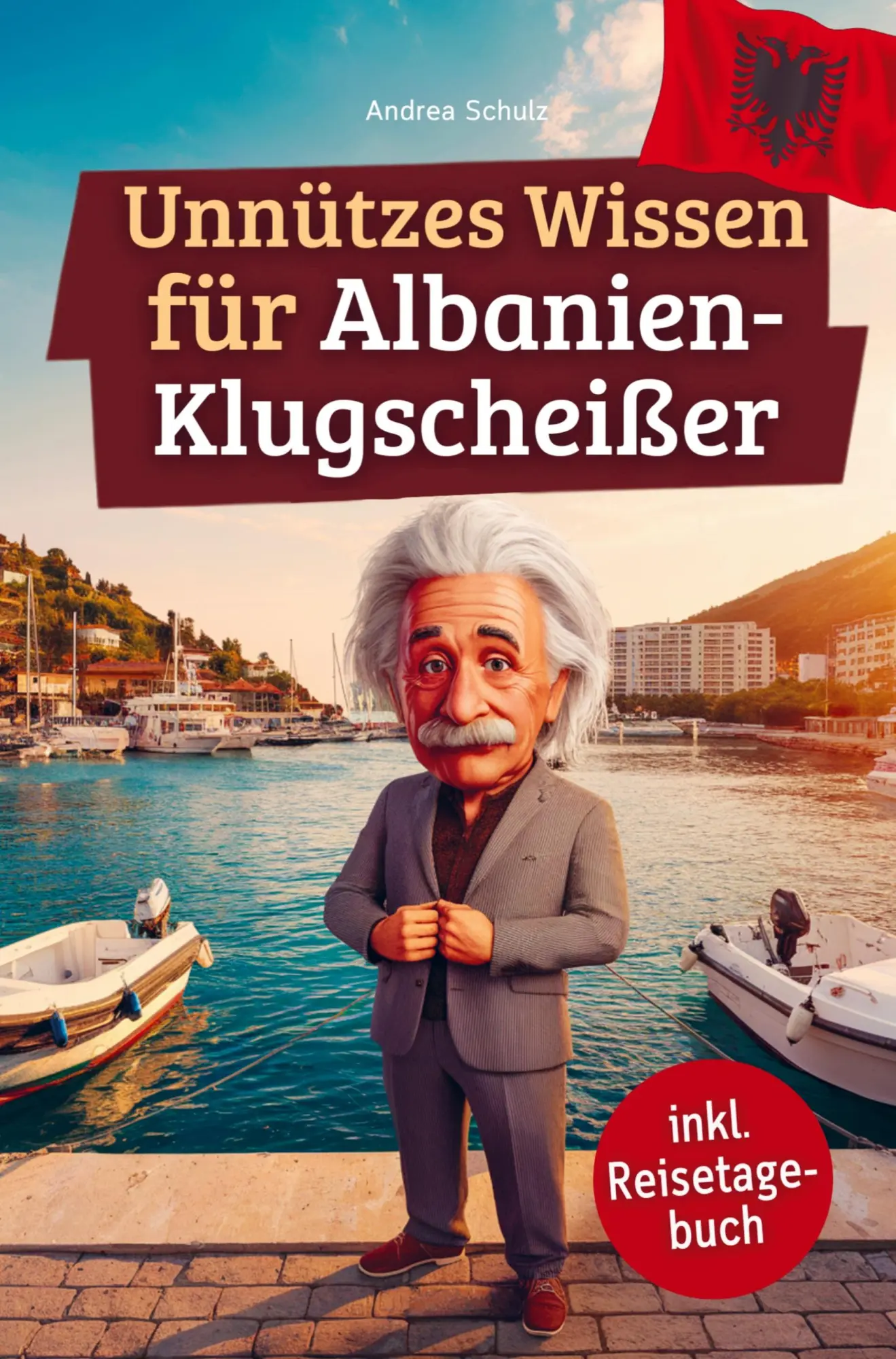 Cover: 9789403800189 | Unnützes Wissen für Albanien-Klugscheißer | Andrea Schulz | Buch