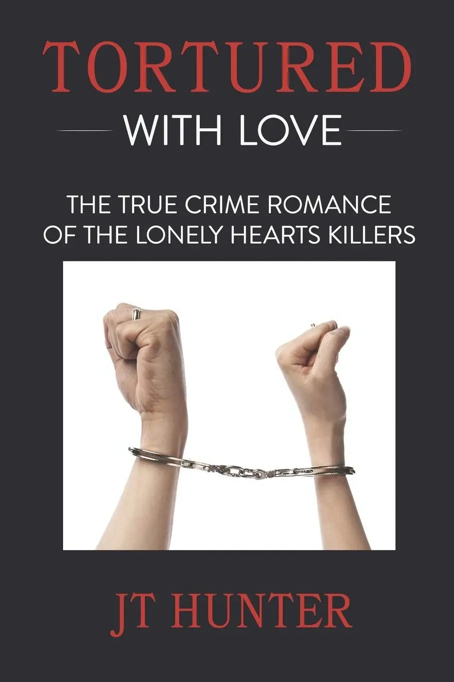 Cover: 9780578720289 | Tortured With Love | Jt Hunter | Taschenbuch | Kartoniert / Broschiert