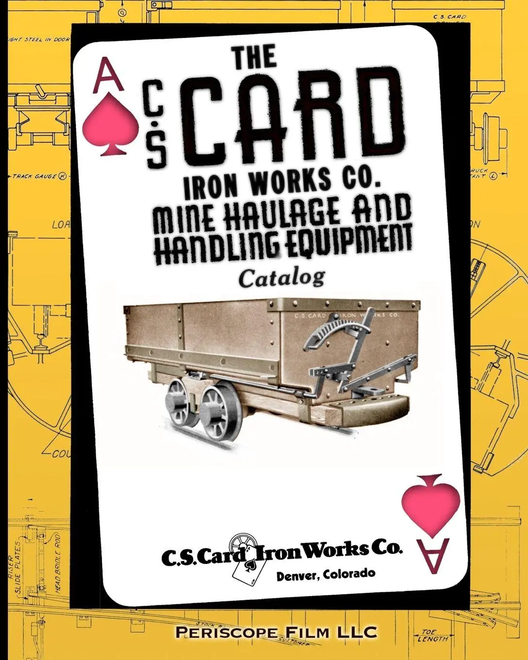Cover: 9781935700289 | The C.S. Card Iron Works Co. Mine Haulage and Handling Equipment...