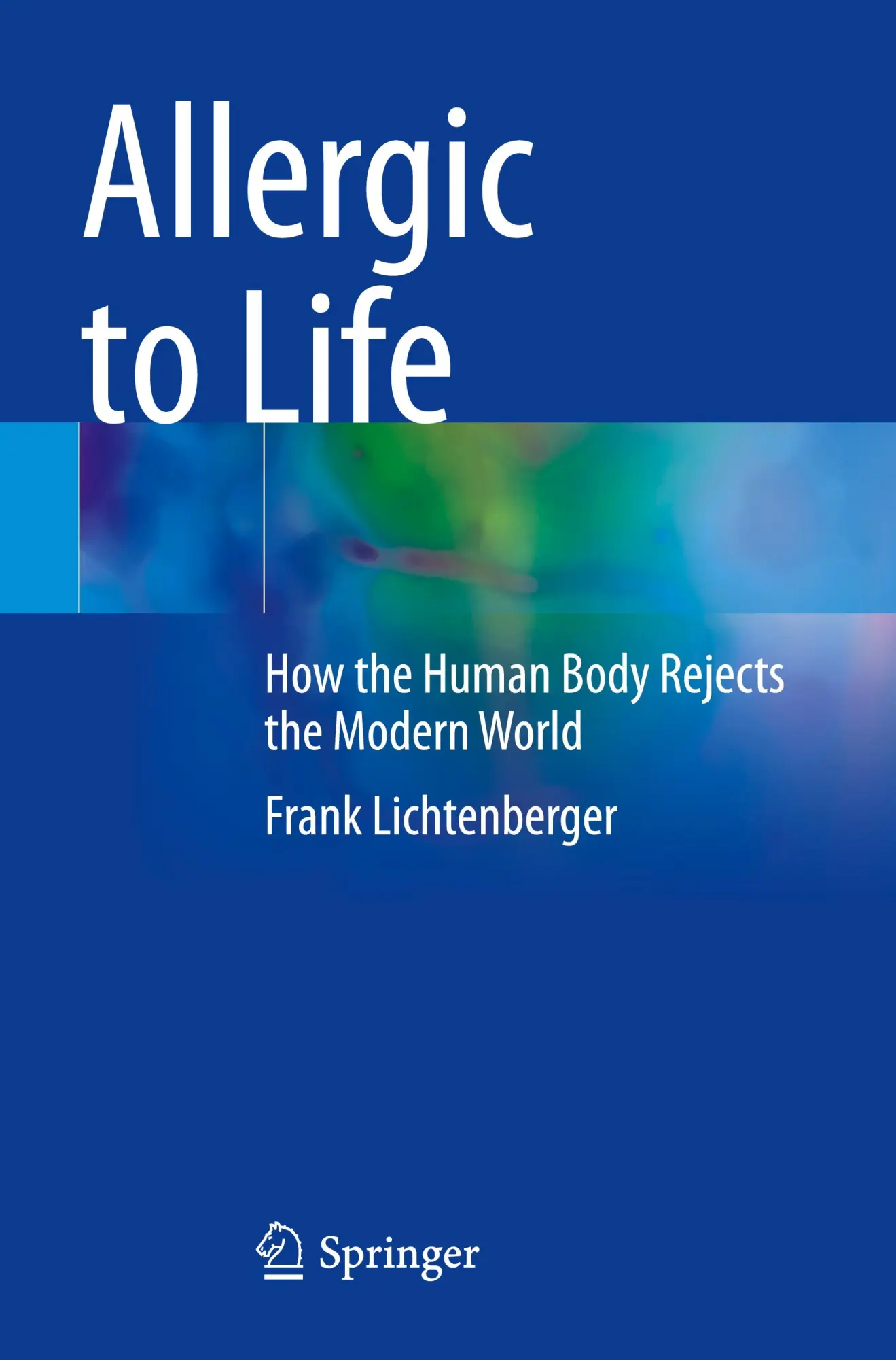 Cover: 9783031460289 | Allergic to Life | How the Human Body Rejects the Modern World | Buch