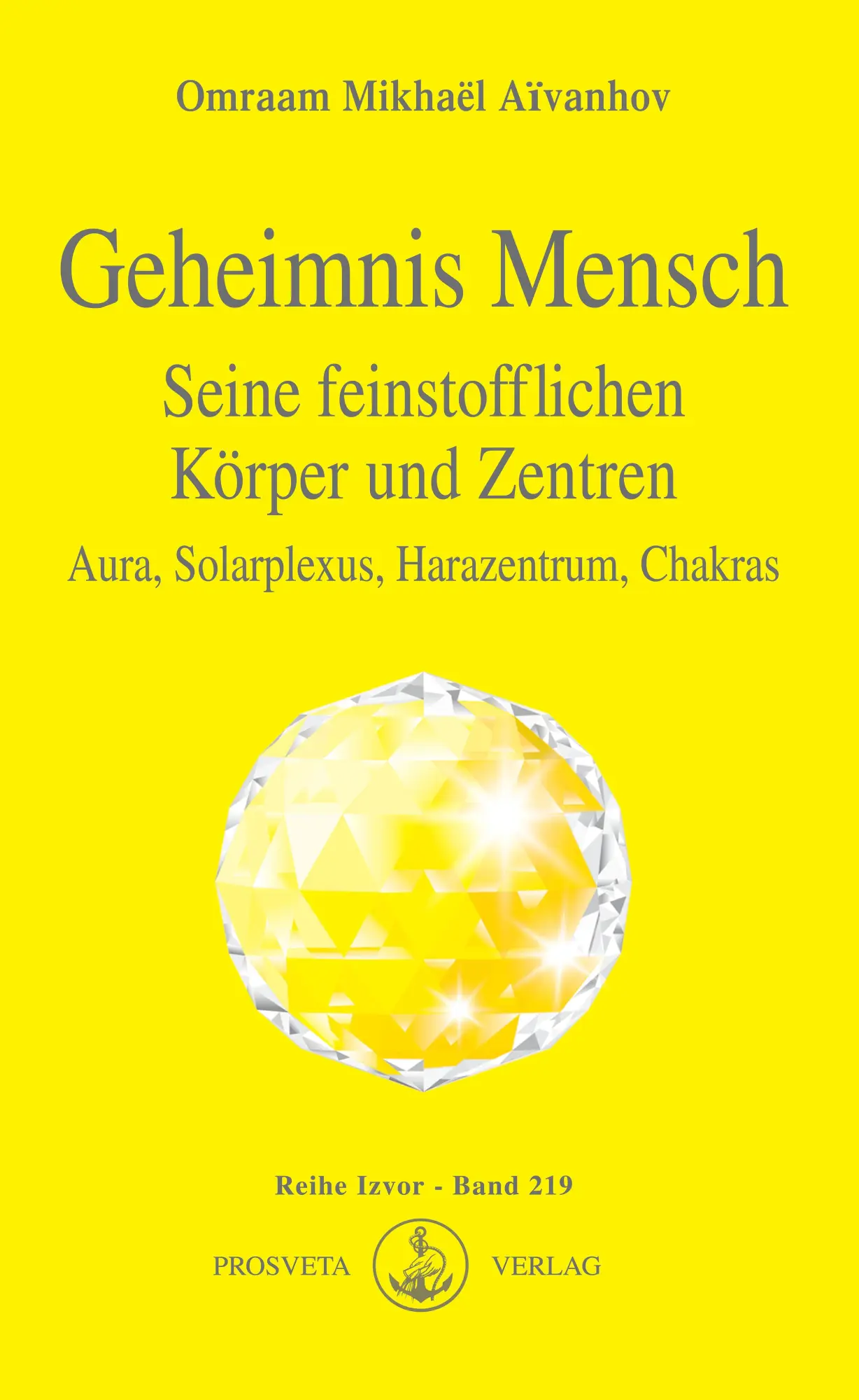 Cover: 9783895150289 | Geheimnis Mensch. Seine feinstofflichen Körper und Zentren | Aïvanhov