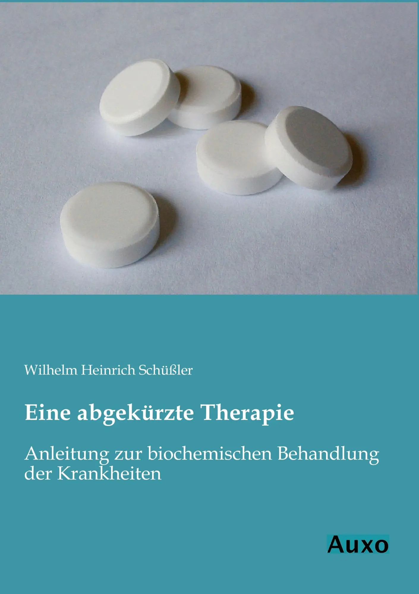 Cover: 9783956220289 | Eine abgekürzte Therapie | Wilhelm Heinrich Schüßler | Taschenbuch