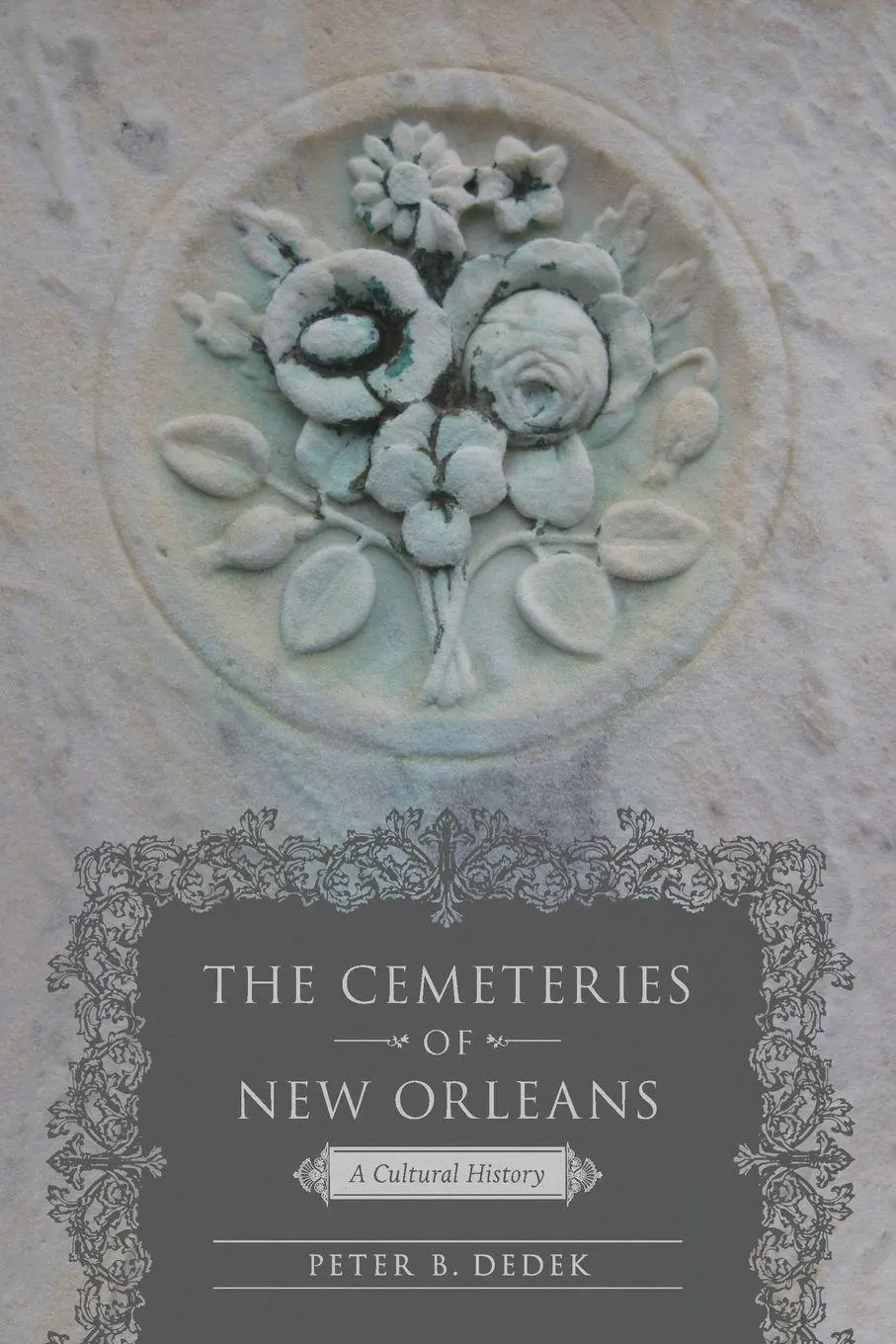 Cover: 9780807180389 | Cemeteries of New Orleans | A Cultural History | Peter B Dedek | Buch