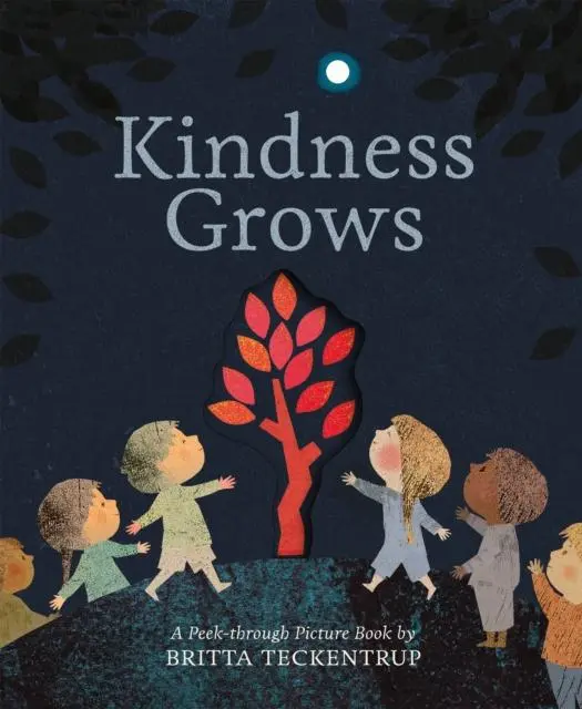 Cover: 9781838910389 | Kindness Grows | A Peek-through Picture Book by Britta Teckentrup